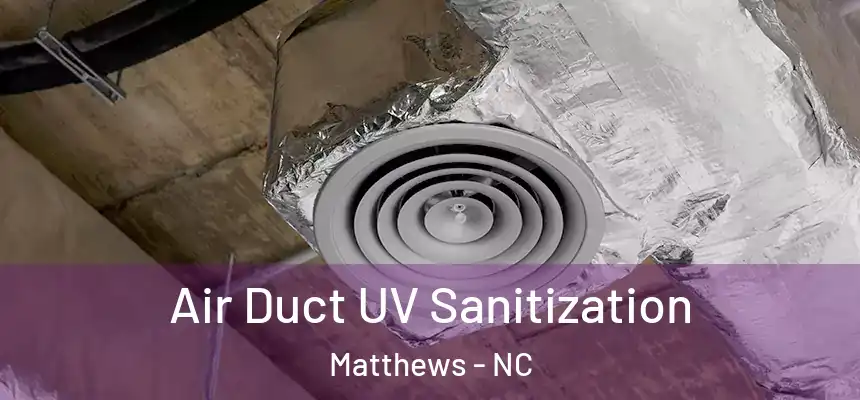 Air Duct UV Sanitization Matthews - NC