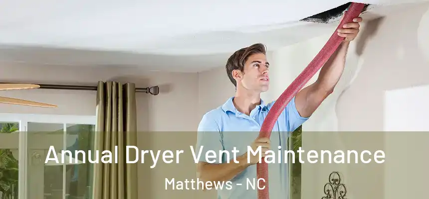 Annual Dryer Vent Maintenance Matthews - NC
