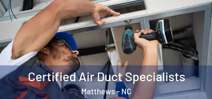  Certified Air Duct Specialists Matthews - NC