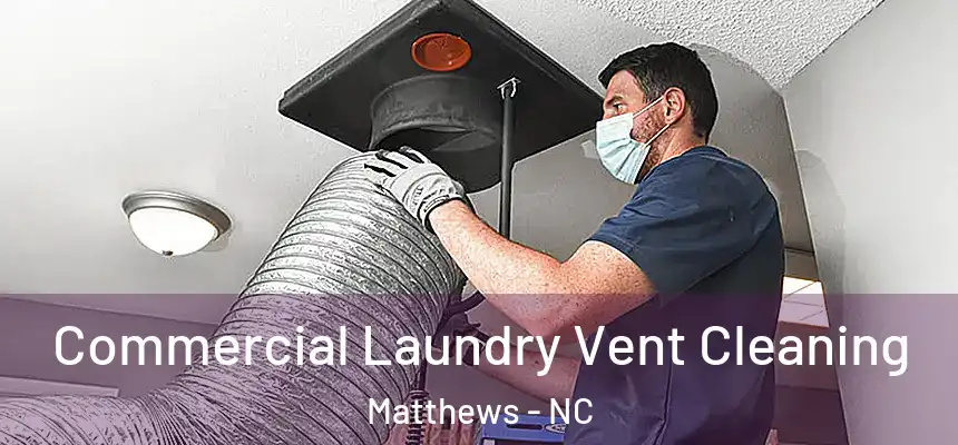 Commercial Laundry Vent Cleaning Matthews - NC
