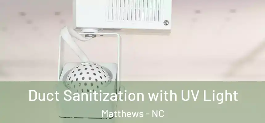 Duct Sanitization with UV Light Matthews - NC