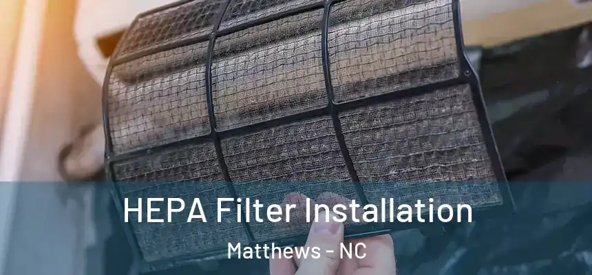 HEPA Filter Installation Matthews - NC