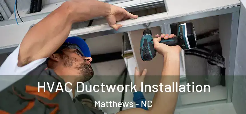 HVAC Ductwork Installation Matthews - NC