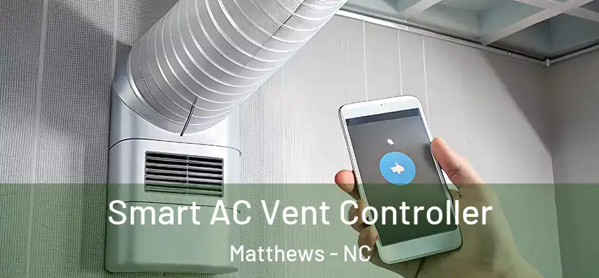 Smart AC Vent Controller Matthews - NC