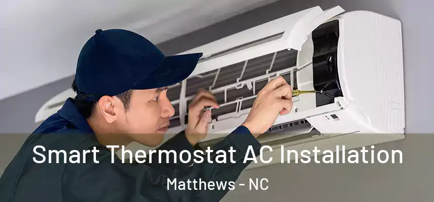 Smart Thermostat AC Installation Matthews - NC