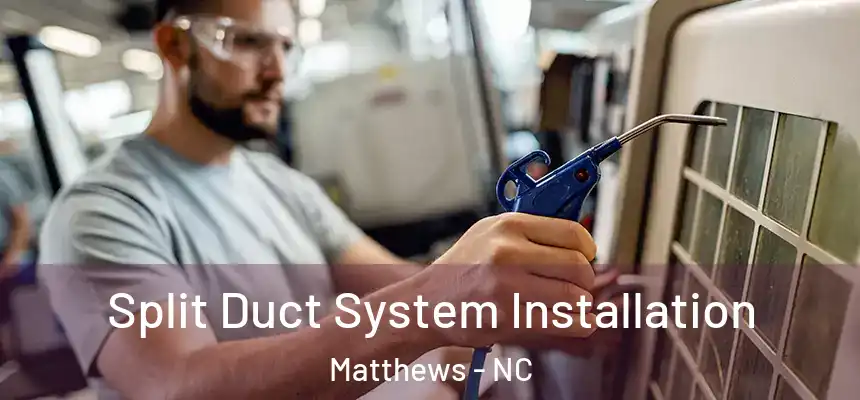 Split Duct System Installation Matthews - NC