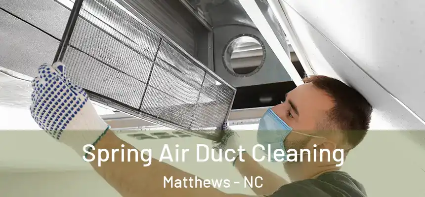  Spring Air Duct Cleaning Matthews - NC