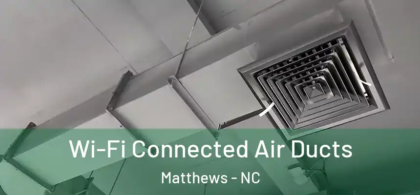 Wi-Fi Connected Air Ducts Matthews - NC